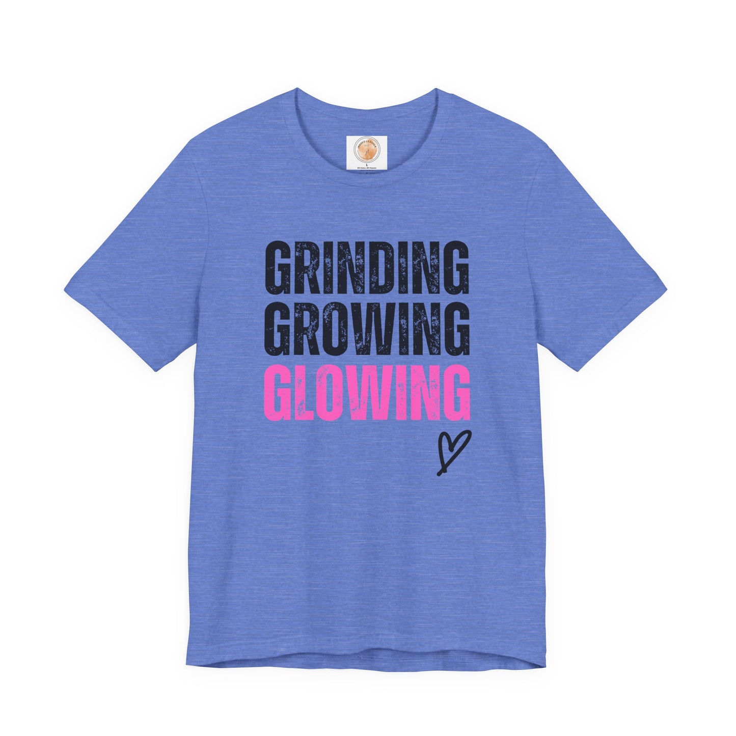 Grind, Grow, Glow Tee | Inspirational Quote T-Shirt, Motivational Shirt, Gift for Friends, Everyday Wear, Unisex Tee - Jagged Leather