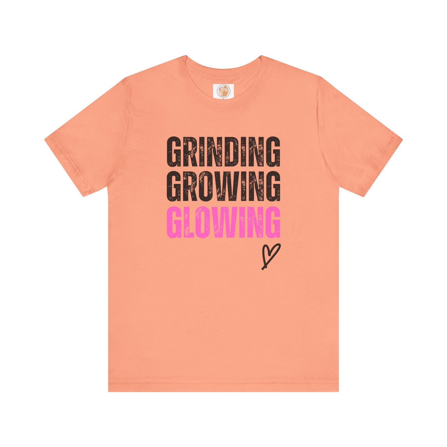 Grind, Grow, Glow Tee | Inspirational Quote T-Shirt, Motivational Shirt, Gift for Friends, Everyday Wear, Unisex Tee - Jagged Leather