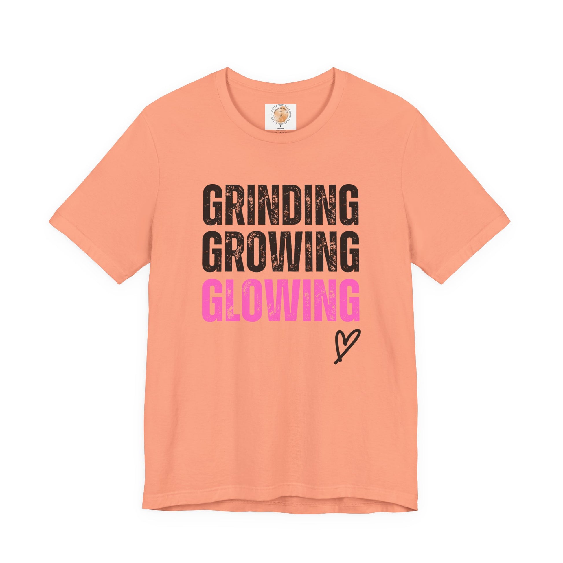 Grind, Grow, Glow Tee | Inspirational Quote T-Shirt, Motivational Shirt, Gift for Friends, Everyday Wear, Unisex Tee - Jagged Leather