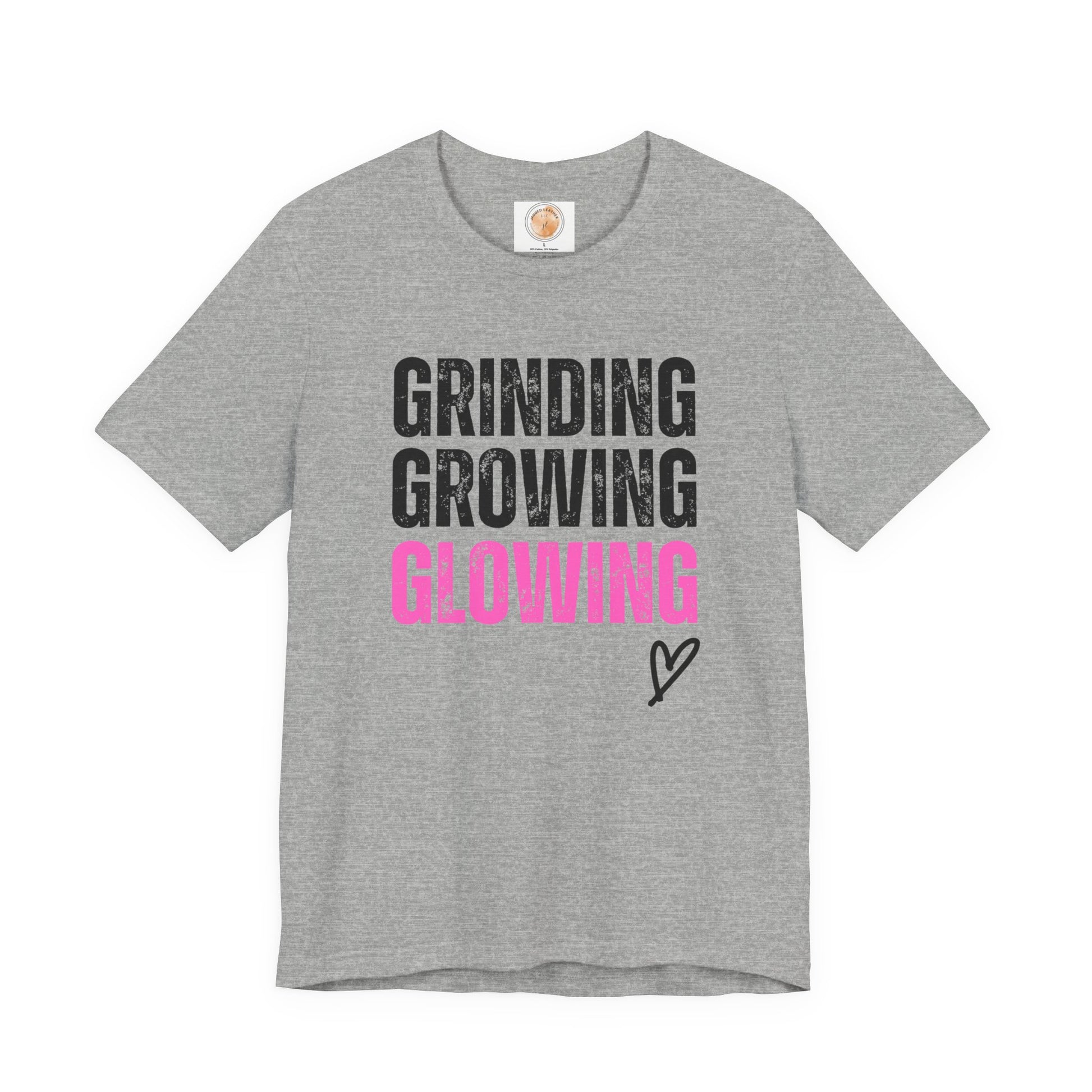 Grind, Grow, Glow Tee | Inspirational Quote T-Shirt, Motivational Shirt, Gift for Friends, Everyday Wear, Unisex Tee - Jagged Leather