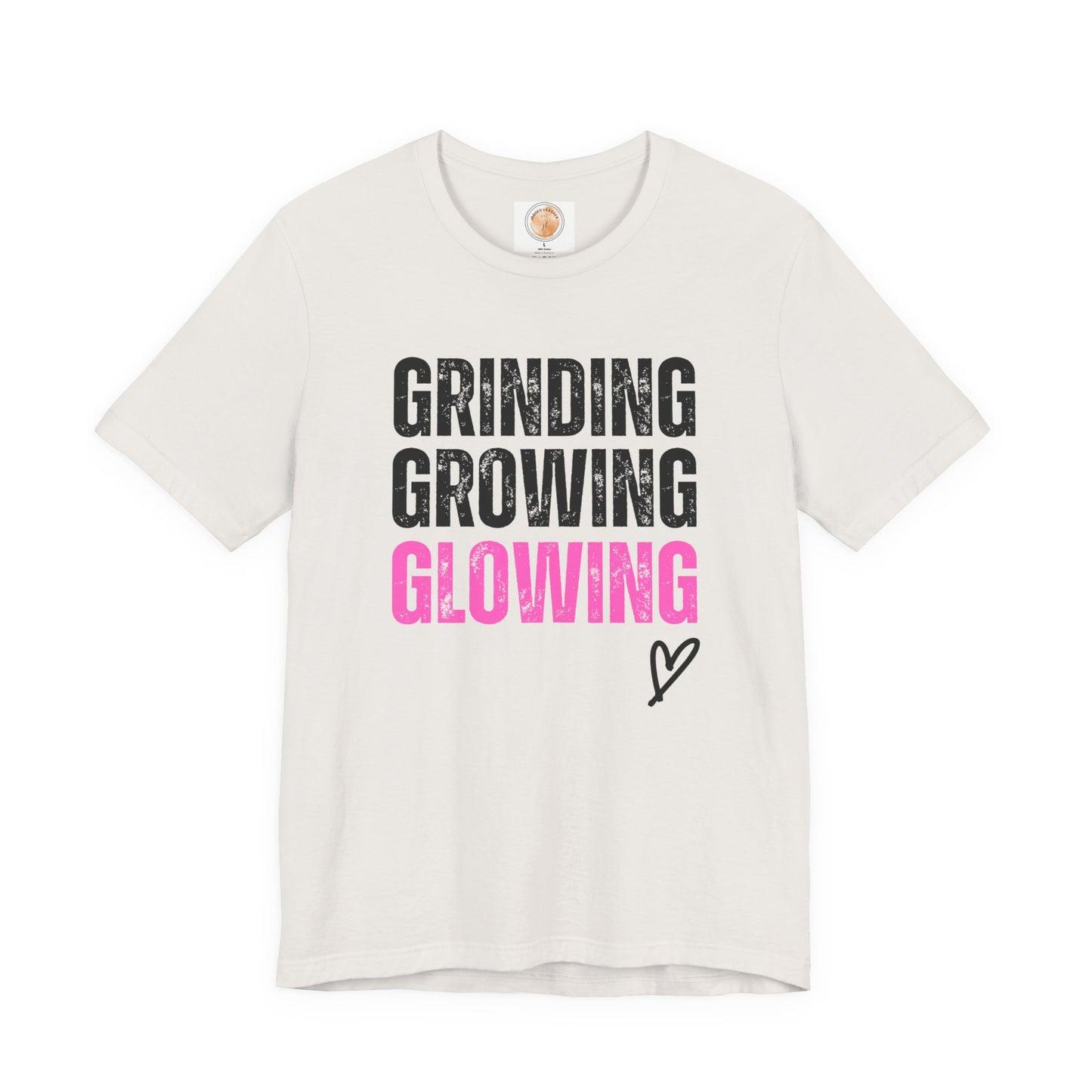 Grind, Grow, Glow Tee | Inspirational Quote T-Shirt, Motivational Shirt, Gift for Friends, Everyday Wear, Unisex Tee - Jagged Leather