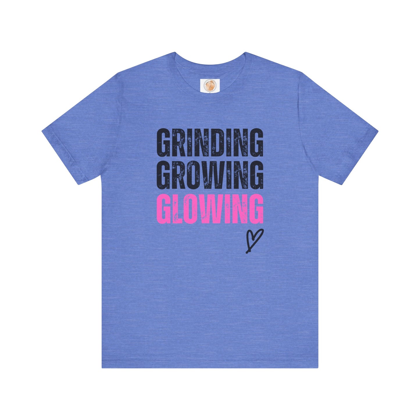 Grind, Grow, Glow Tee | Inspirational Quote T-Shirt, Motivational Shirt, Gift for Friends, Everyday Wear, Unisex Tee - Jagged Leather