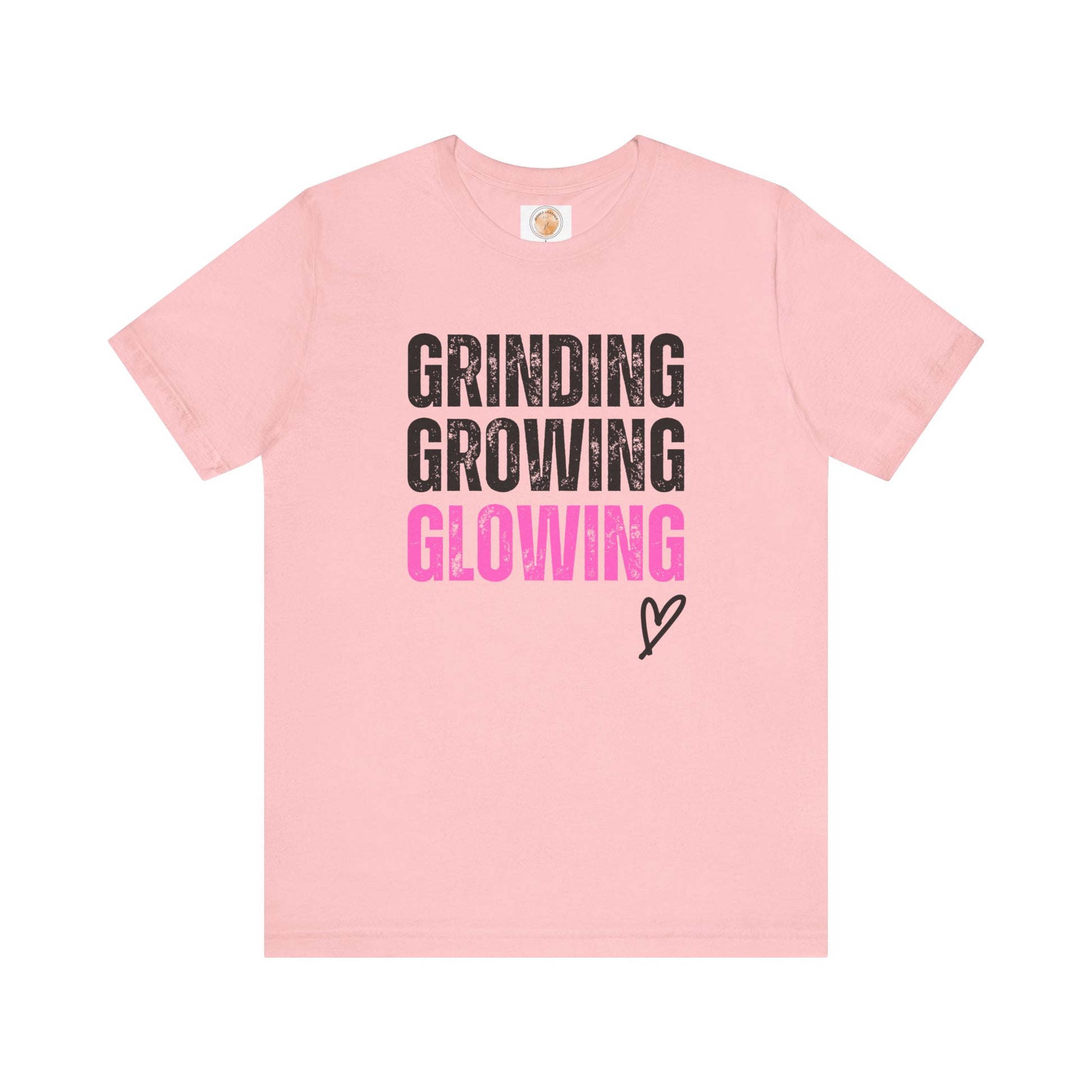 Grind, Grow, Glow Tee | Inspirational Quote T-Shirt, Motivational Shirt, Gift for Friends, Everyday Wear, Unisex Tee - Jagged Leather