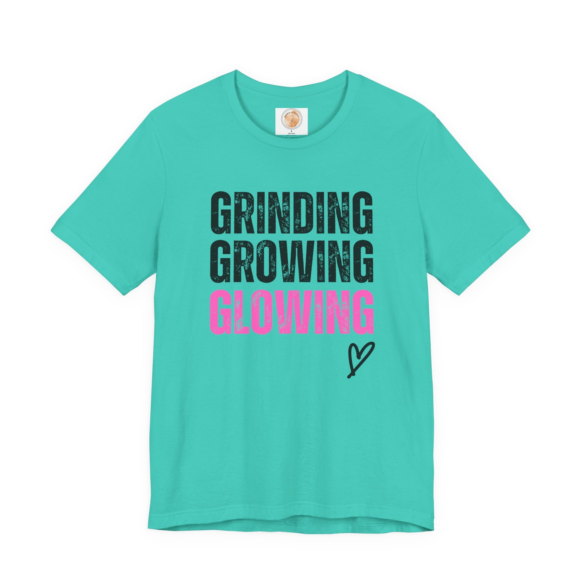 Grind, Grow, Glow Tee | Inspirational Quote T-Shirt, Motivational Shirt, Gift for Friends, Everyday Wear, Unisex Tee - Jagged Leather