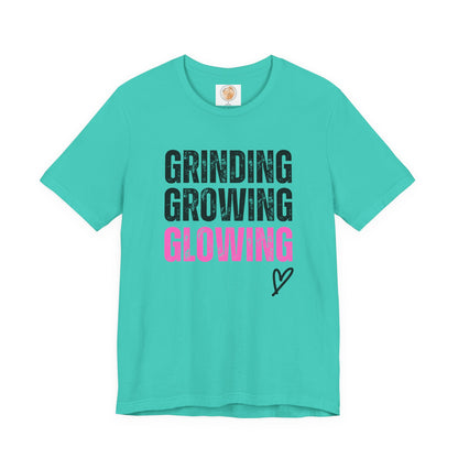 Grind, Grow, Glow Tee | Inspirational Quote T-Shirt, Motivational Shirt, Gift for Friends, Everyday Wear, Unisex Tee - Jagged Leather