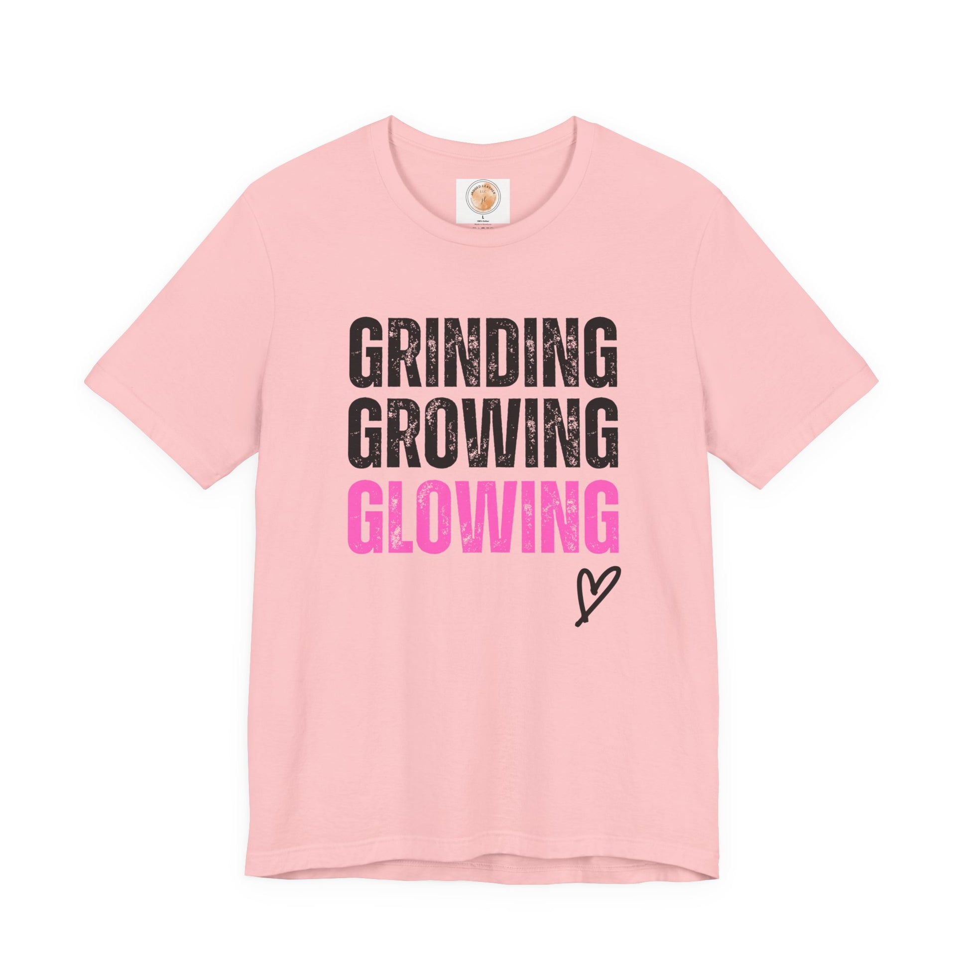 Grind, Grow, Glow Tee | Inspirational Quote T-Shirt, Motivational Shirt, Gift for Friends, Everyday Wear, Unisex Tee - Jagged Leather
