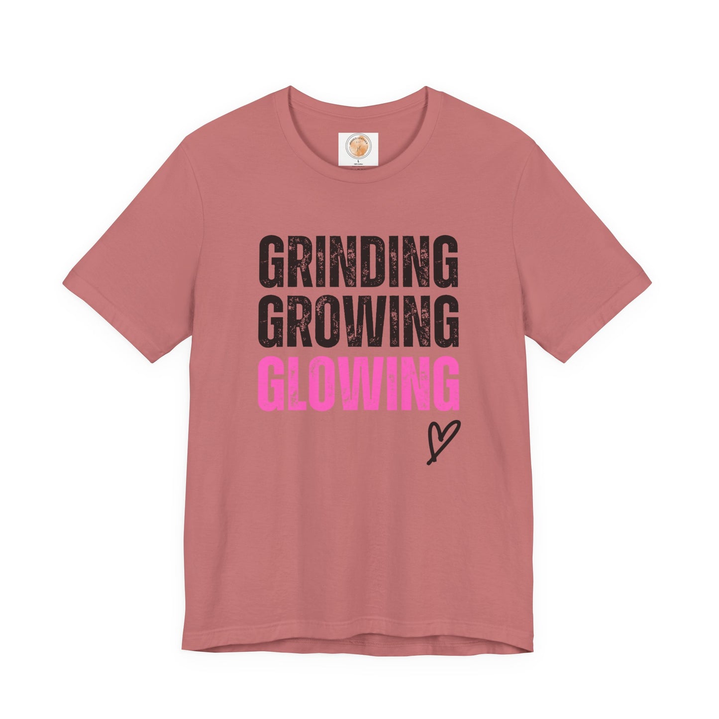 Grind, Grow, Glow Tee | Inspirational Quote T-Shirt, Motivational Shirt, Gift for Friends, Everyday Wear, Unisex Tee - Jagged Leather