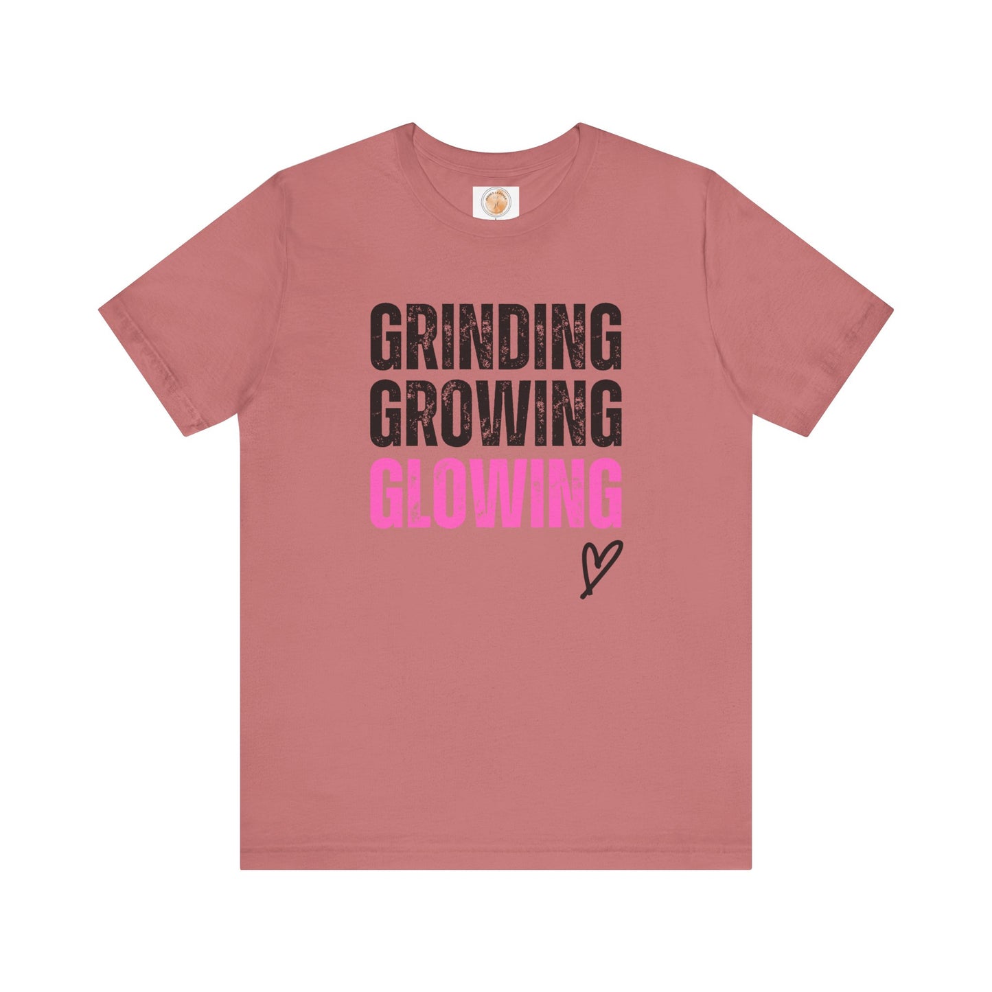 Grind, Grow, Glow Tee | Inspirational Quote T-Shirt, Motivational Shirt, Gift for Friends, Everyday Wear, Unisex Tee - Jagged Leather