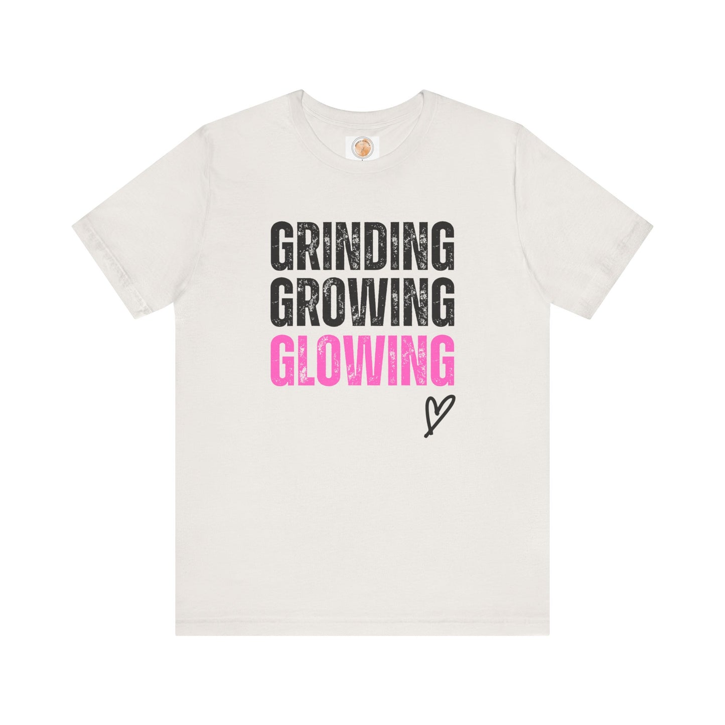 Grind, Grow, Glow Tee | Inspirational Quote T-Shirt, Motivational Shirt, Gift for Friends, Everyday Wear, Unisex Tee - Jagged Leather