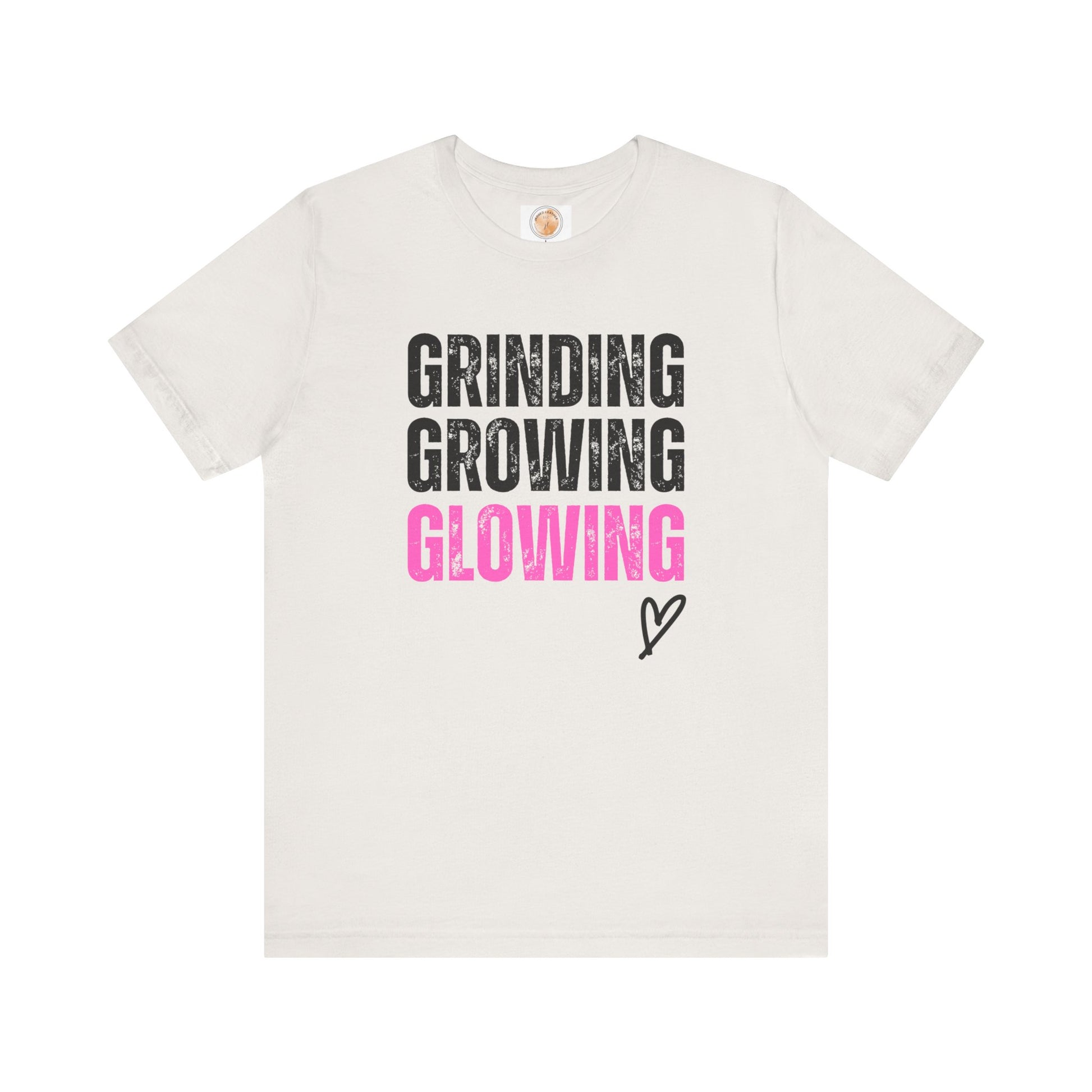 Grind, Grow, Glow Tee | Inspirational Quote T-Shirt, Motivational Shirt, Gift for Friends, Everyday Wear, Unisex Tee - Jagged Leather